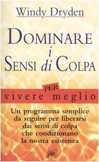 Dominare i sensi di colpa per vivere meglio book