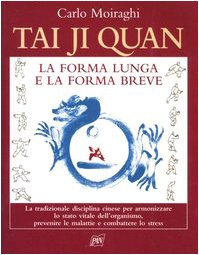 Tai Ji Quan. La forma lunga e la forma breve (Manuali illustrati) Leisure & Fun
