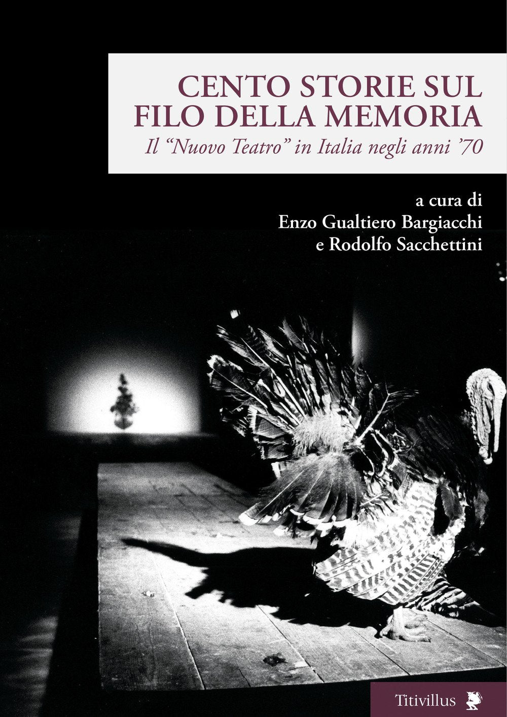 Cento storie sul filo della memoria. Il «Nuovo Teatro» in Italia negli anni ’70 book