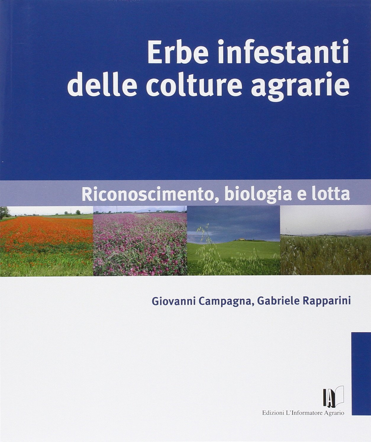 Erbe infestanti delle colture agrarie. Riconoscimento, biologia, lotta book