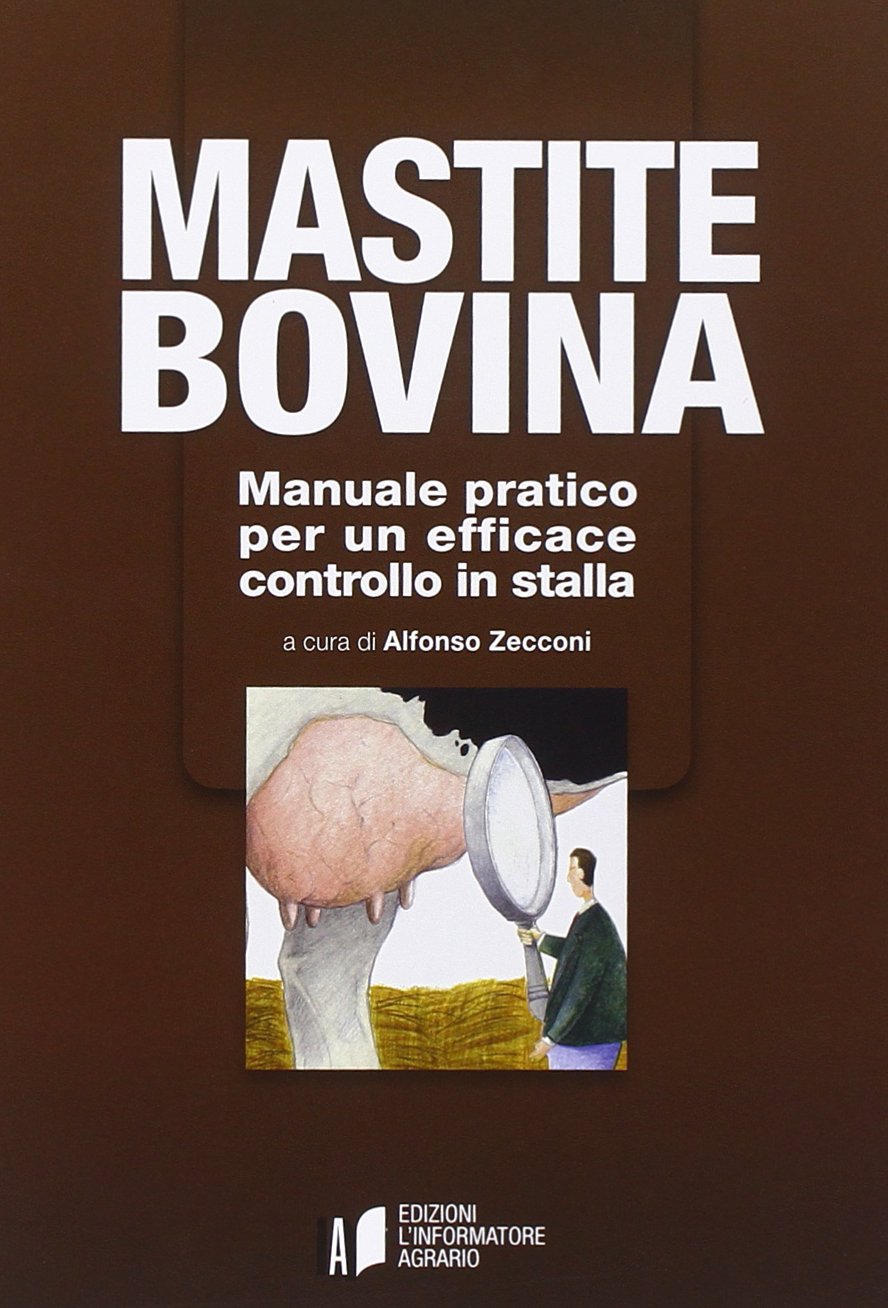 Mastite bovina. Manuale pratico per un efficace controllo in stalla Medicine