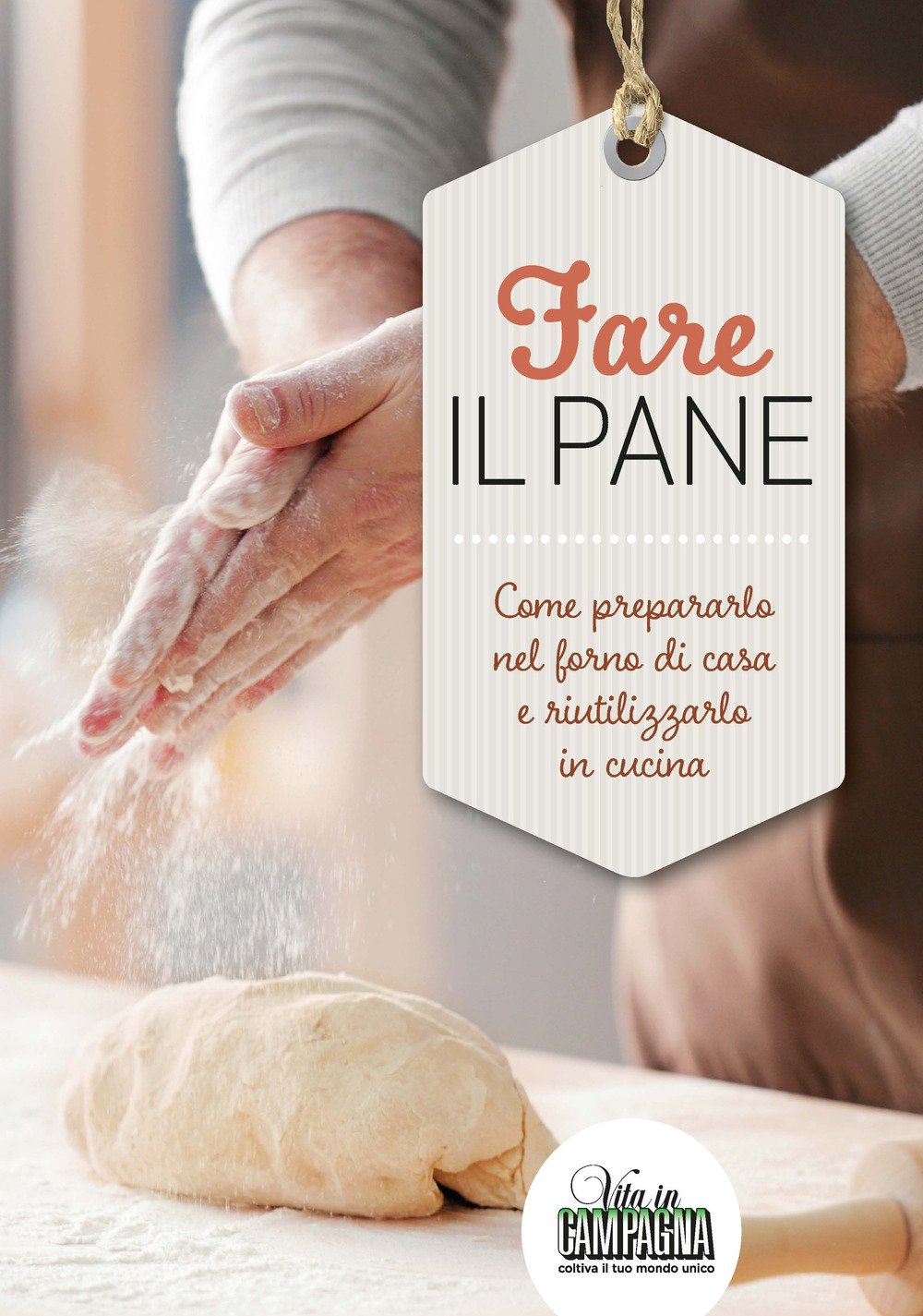 Fare il pane. Come prepararlo nel forno di casa e riutilizzarlo in cucina book