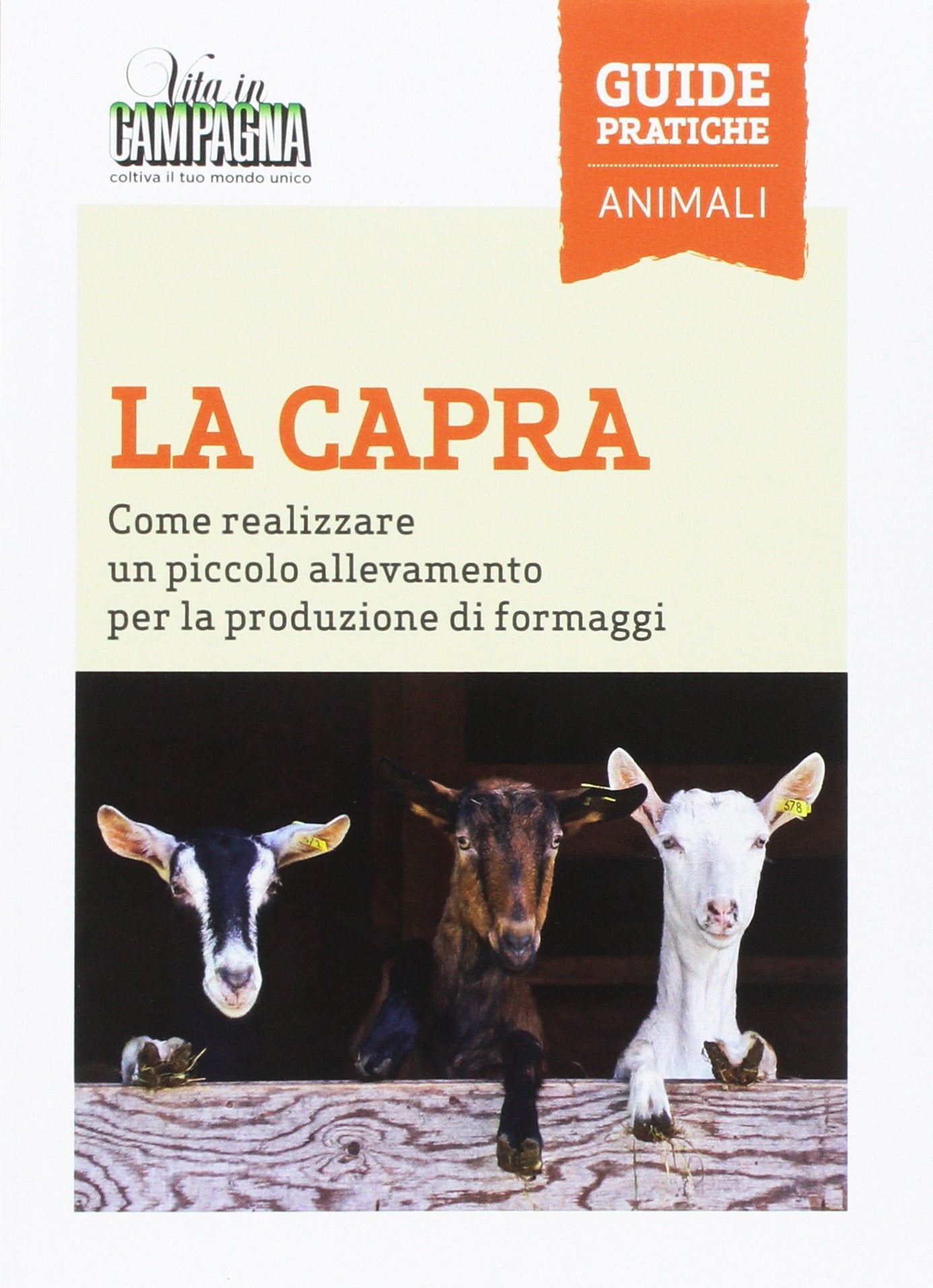 La capra. Come realizzare un piccolo allevamento per la produzione di formaggi book