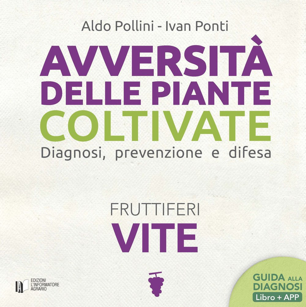 Avversità delle piante coltivate. Diagnosi, prevenzione e difesa. Vite (Avversità e difesa) Natural Sciences