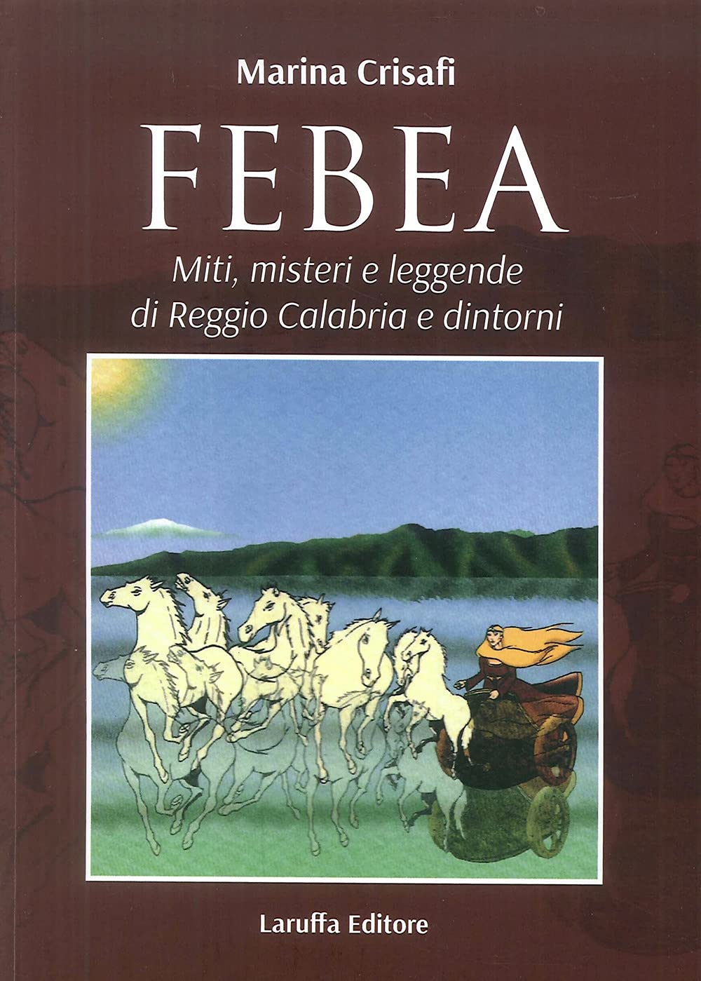 Febea. Miti, misteri e leggende di Reggio Calabria e dintorni book