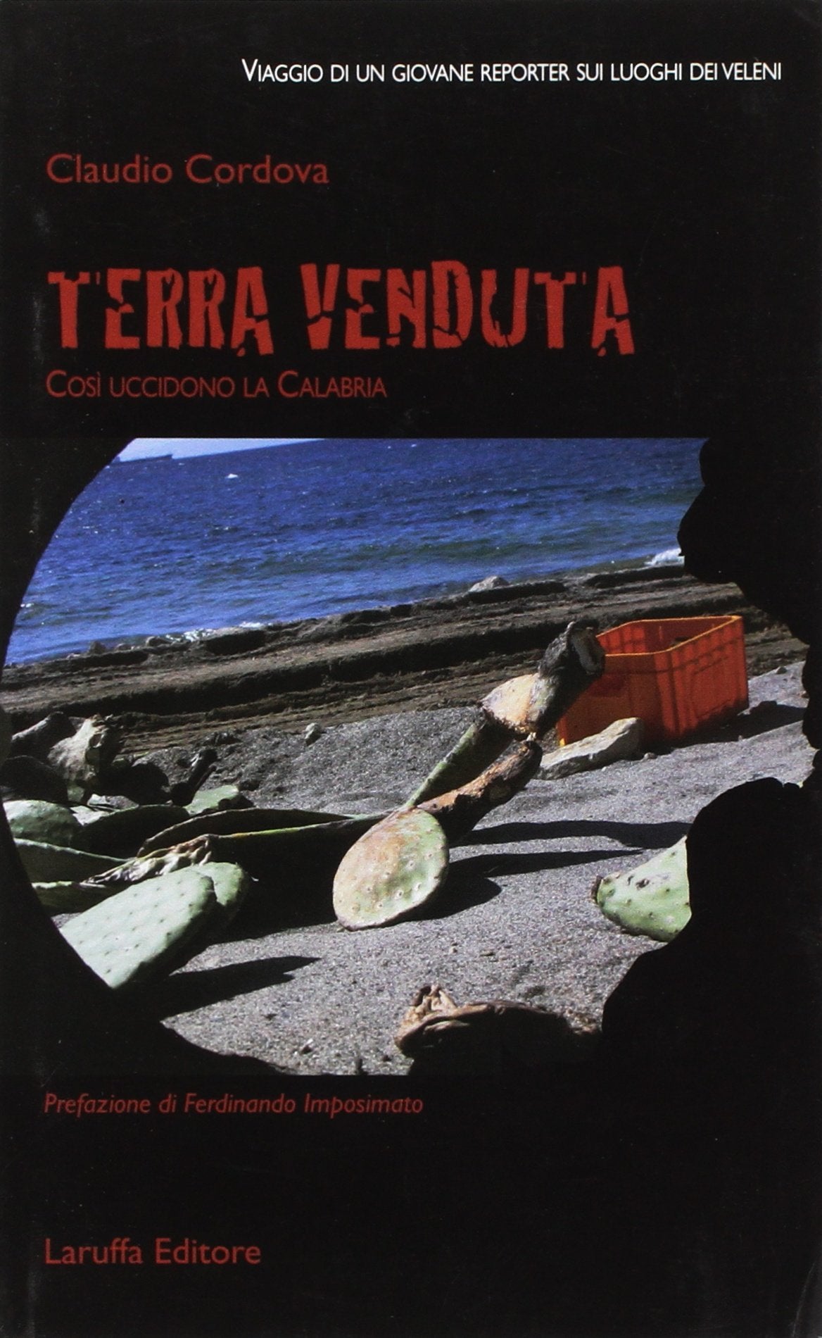 Terra venduta. Così uccidono la Calabria. Viaggio di un giovane reporter sui luoghi dei veleni book