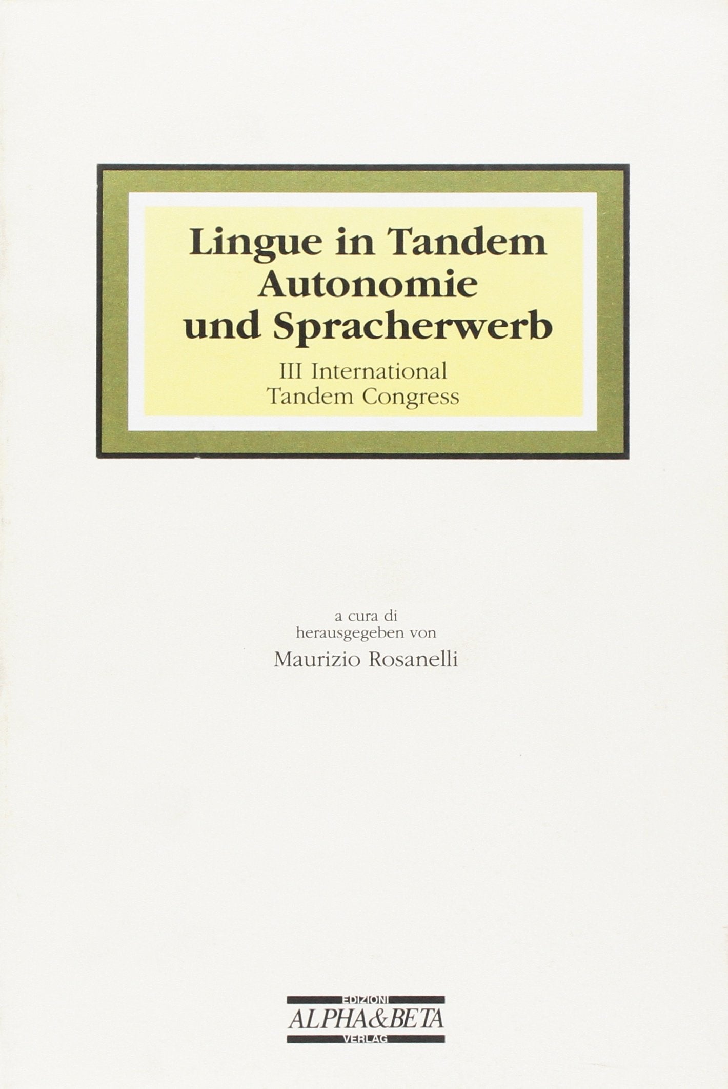 Lingue in Tandem - Autonomie und Spracherwerb: III. International Tandem Congress (Contact) Social Sciences
