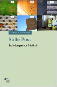 Stille Post. Erzählungen aus Südtirol. Ediz. italiana, inglese, francese e tedesca (Travenbooks) Essays & Short Stories