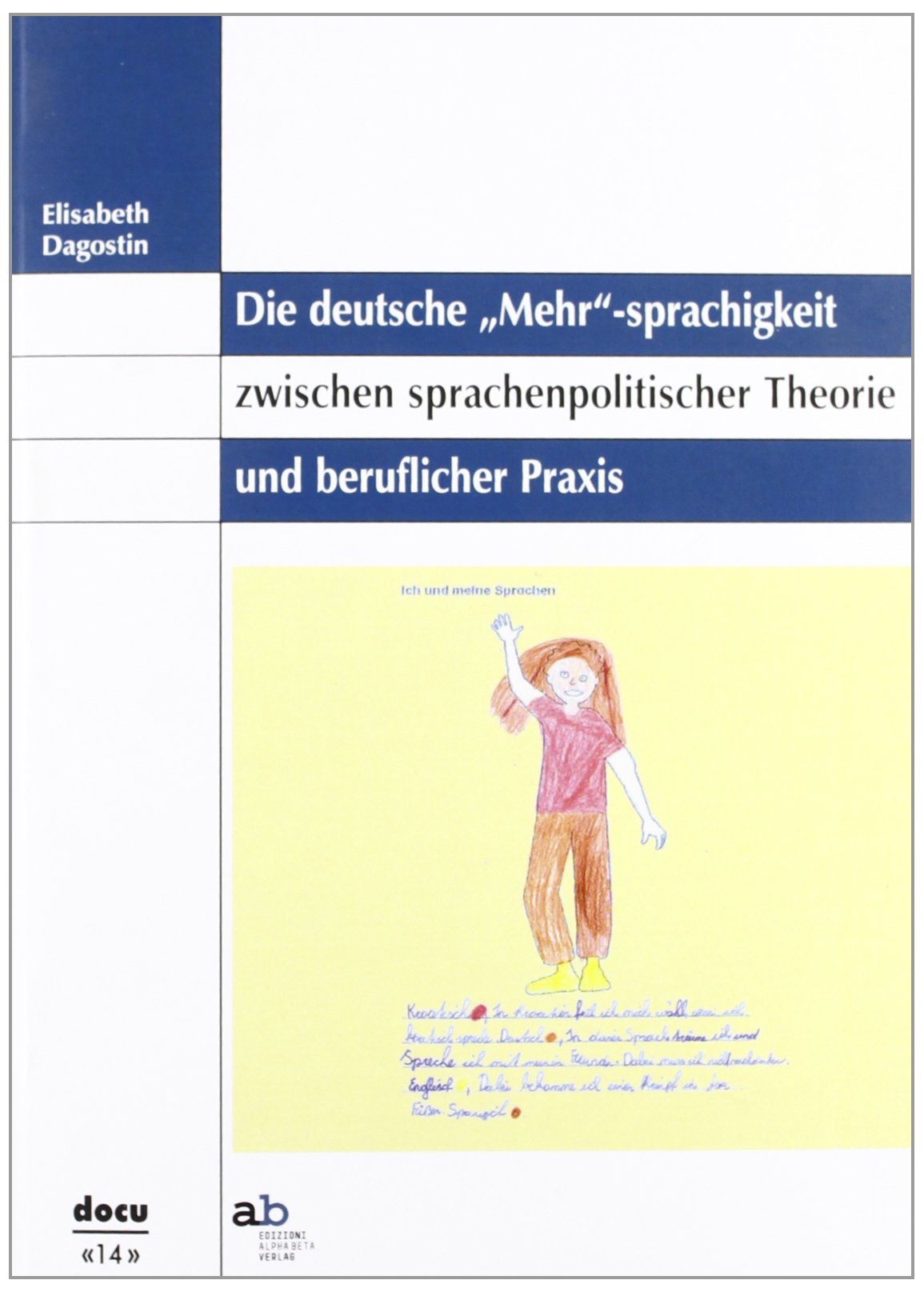 Die deutsche «Mehr»-sprachigkeit zwischen sprachenpolitischer Theorie und beruflicher Praxis (Docu) Social Sciences
