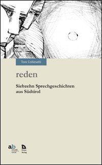 Reden. Siebzehn Sprechgeschichten aus Südtirol book