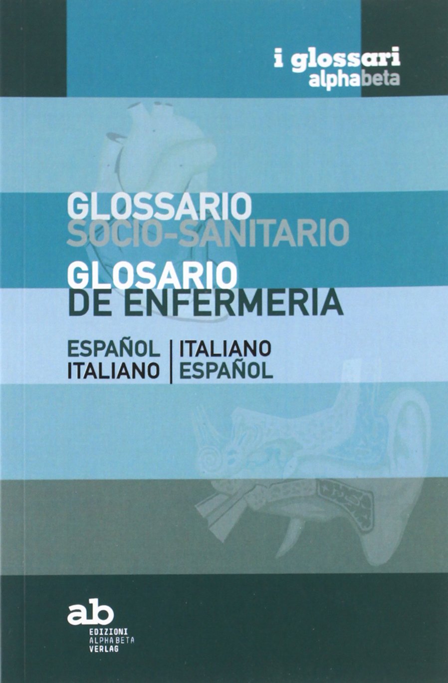 Glossario socio-sanitario. Spagnolo-italiano, italiano-spagnolo Medicine