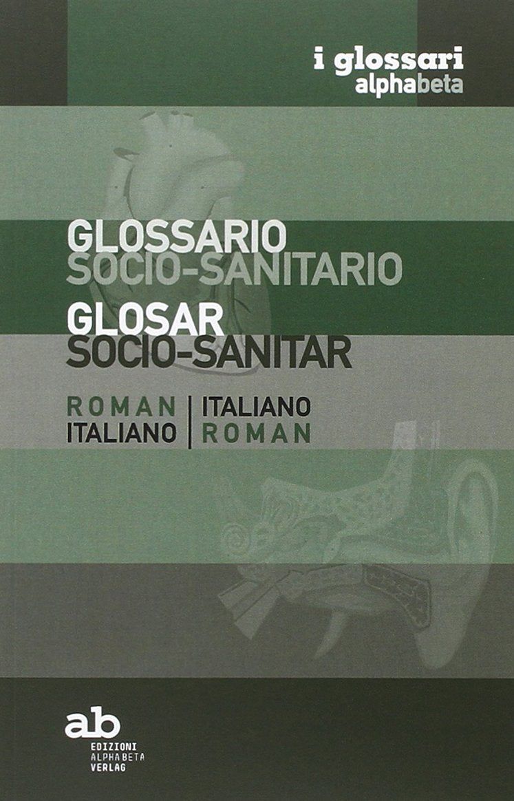 Glossario socio-sanitario. Romeno-italiano, italiano-romeno (I glossari alphabeta) Medicine