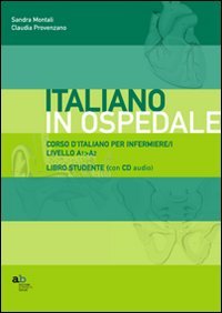 Corso d'italiano per infermiere/i. Livello A1-A2. Libro per lo studente. Con CD-ROM book