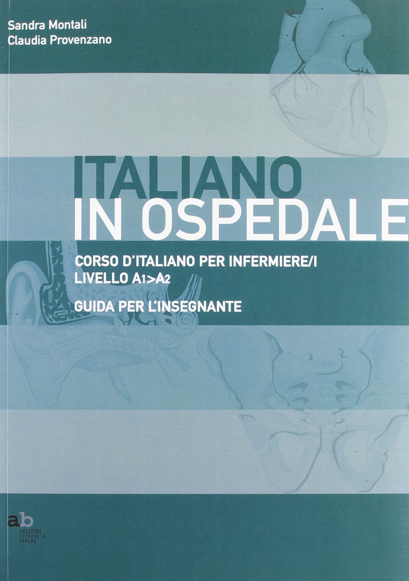 Corso d'italiano per infermiere/i. Livello A1-A2. Guida per l'insegnante Medicine