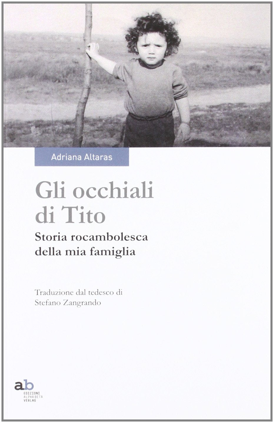 Gli occhiali di Tito. Storia rocambolesca della mia famiglia Memories