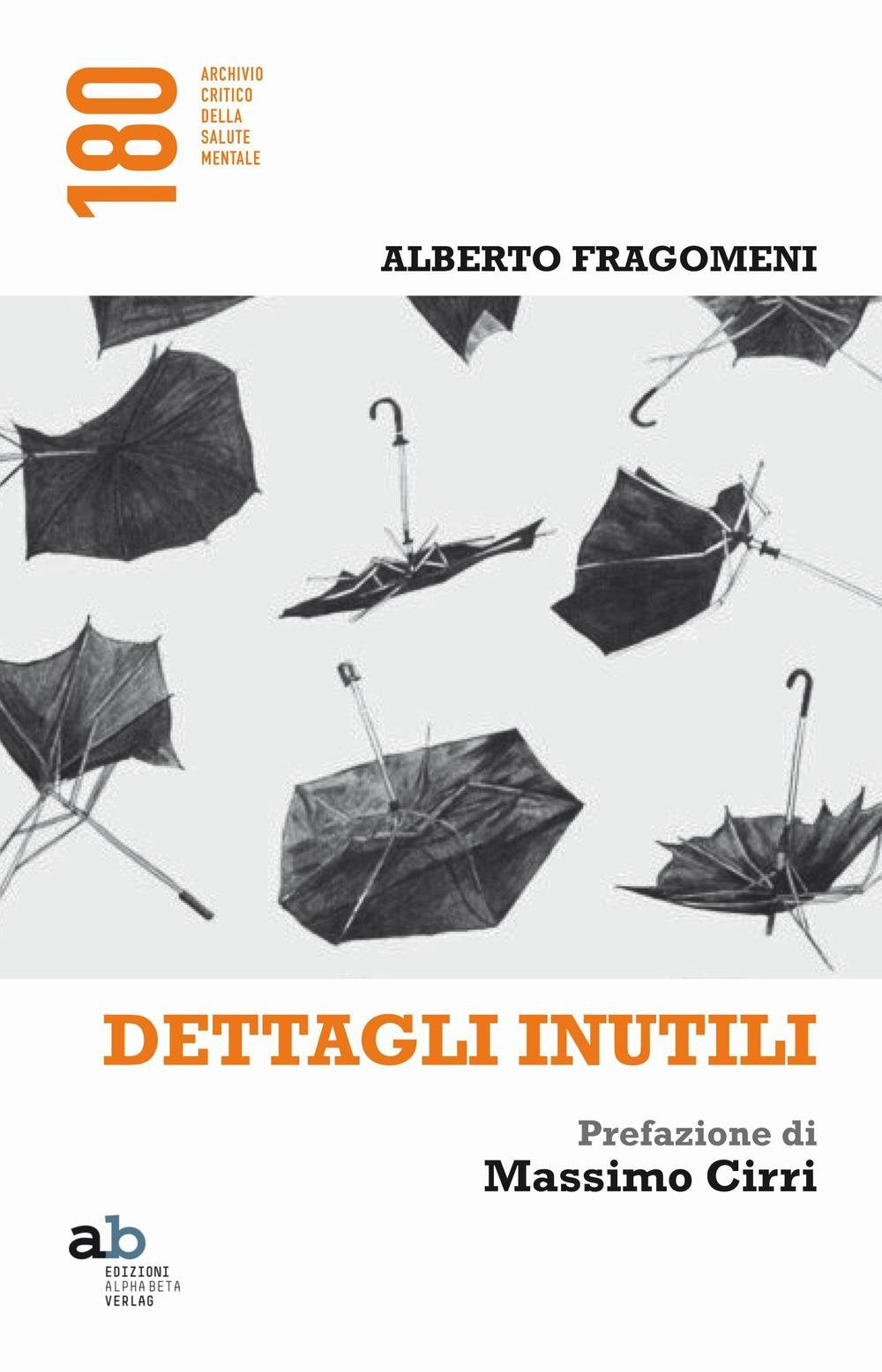 Dettagli inutili (180 Archivio critico della salute mentale) Medicine