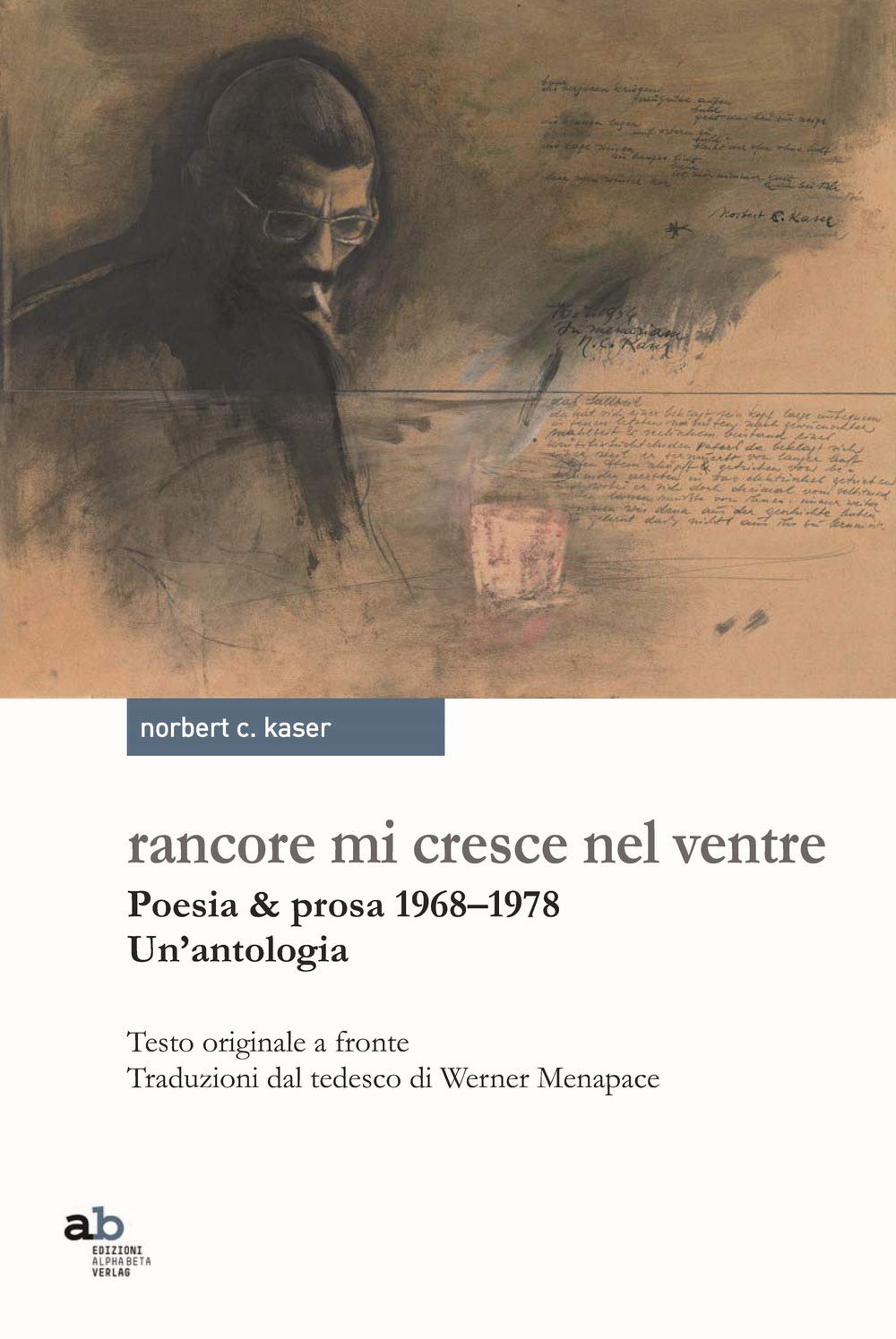 Rancore mi cresce nel ventre. Poesia & prosa 1968-1978 (Travenbooks) Contemporary literature