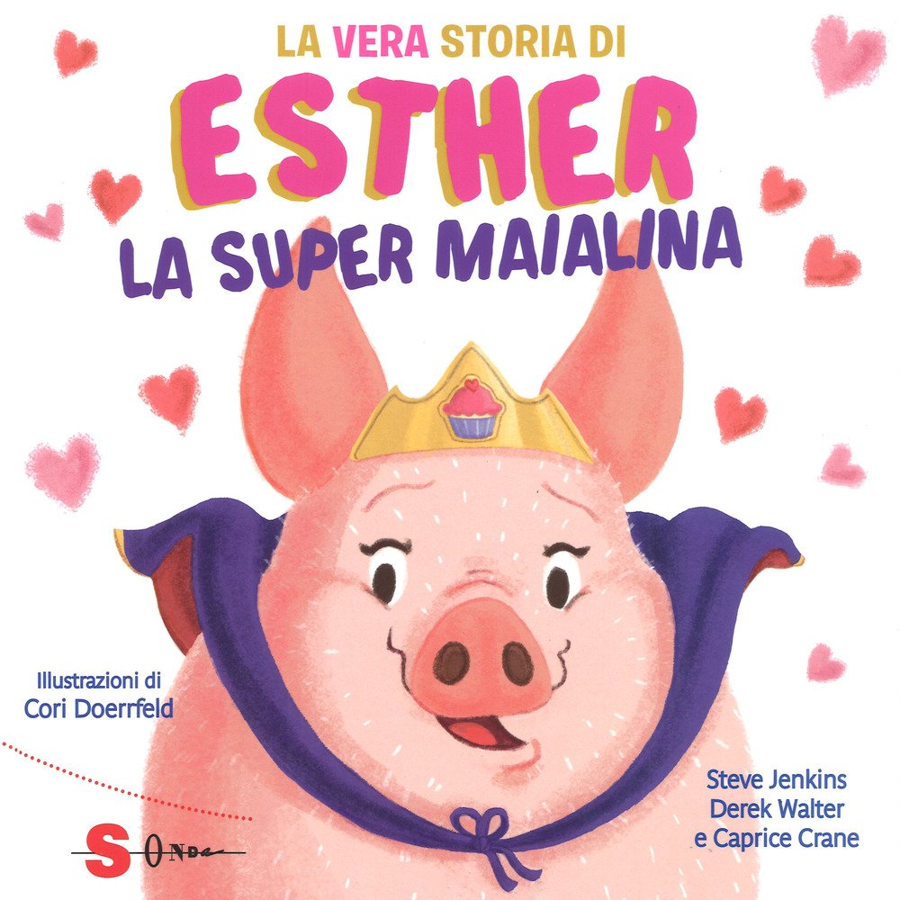 La vera storia di Esther, la super maialina. Ediz. a colori book