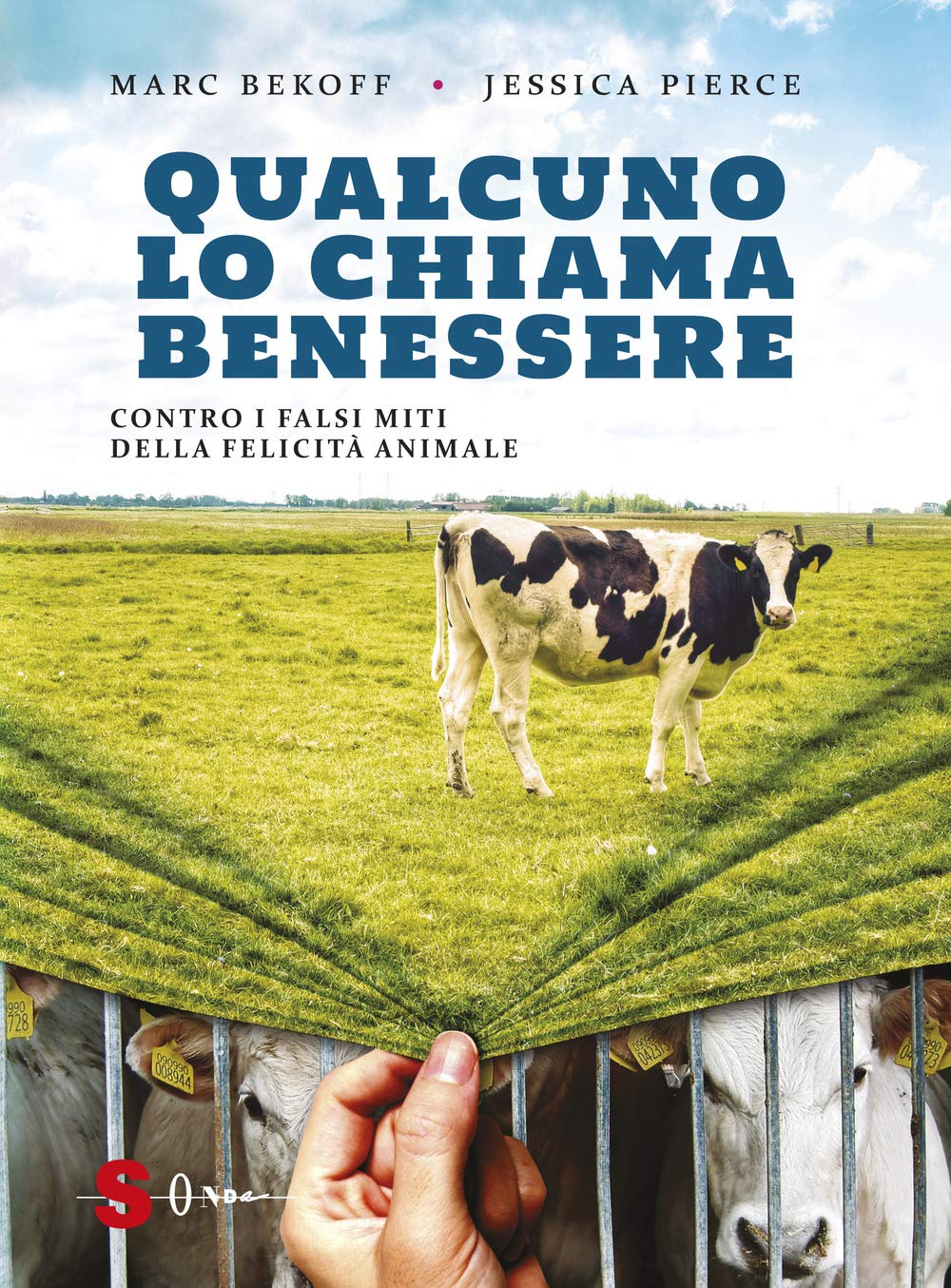 Qualcuno lo chiama benessere. Contro i falsi miti della felicità animale book