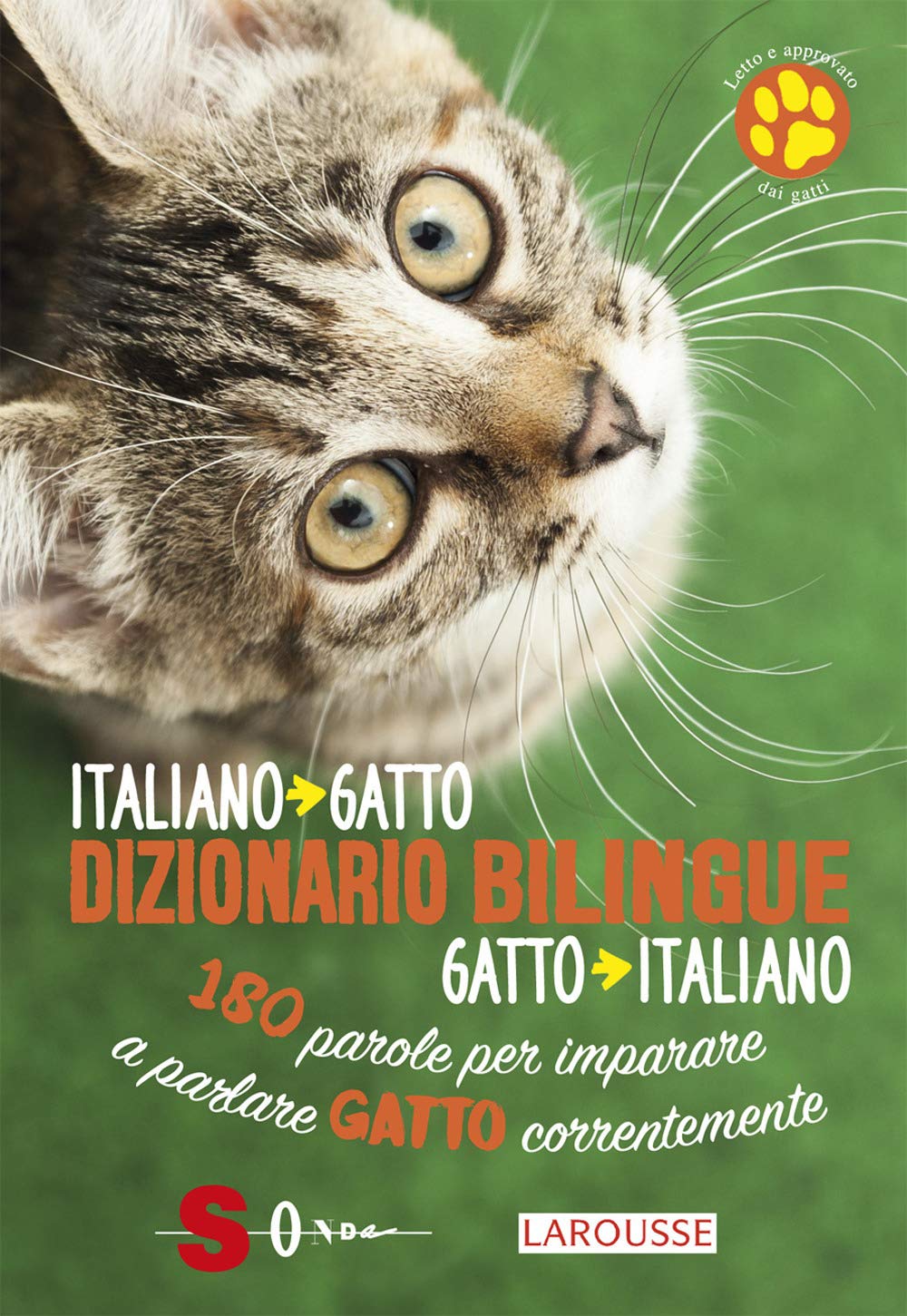 Dizionario bilingue italiano-gatto, gatto-italiano. 180 parole per imparare a parlare gatto correntemente Pets