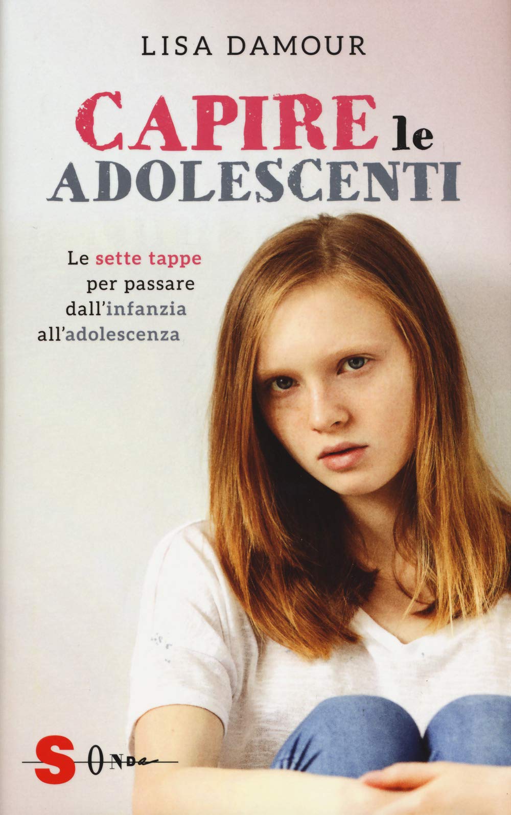 Capire le adolescenti. Le sette tappe per passare dall'infanzia all'adolescenza Books
