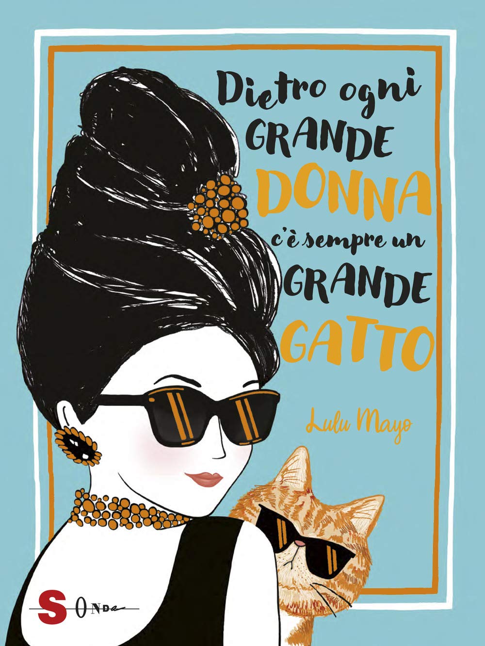 Dietro ogni grande donna c'è sempre un grande gatto (Illustrati) Books