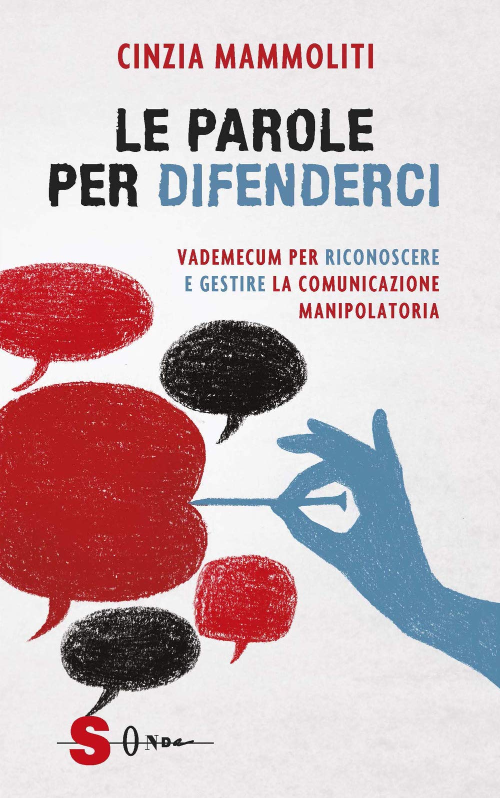 Le parole per difenderci. Vademecum per riconoscere e gestire la comunicazione manipolatoria Books