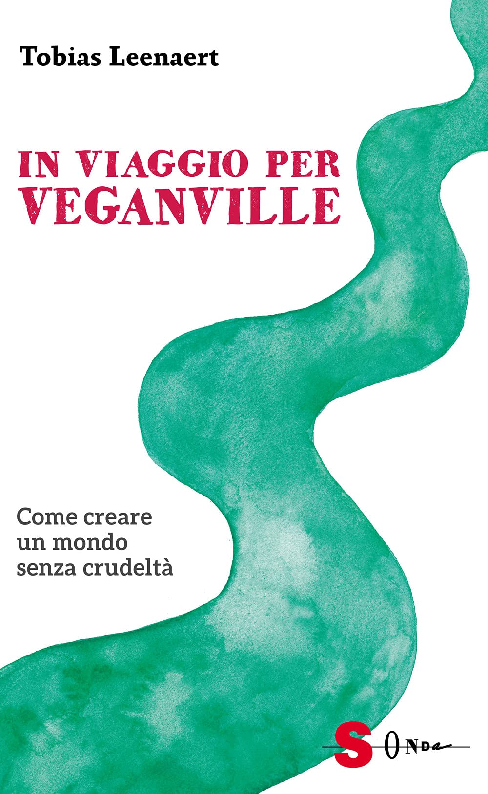 In viaggio per Veganville. Come creare un mondo senza crudeltà Psychology