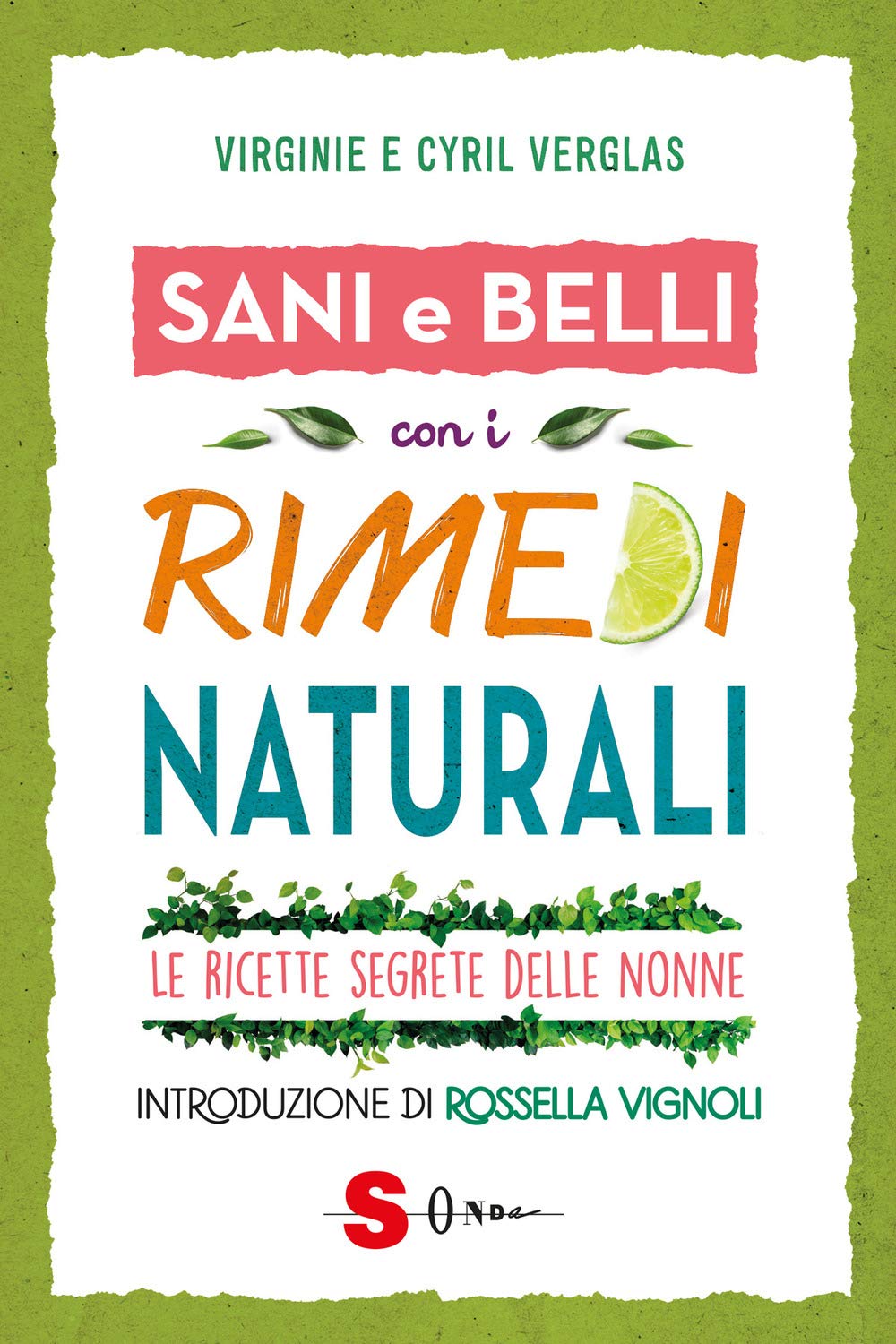 Sani e belli con i rimedi naturali. Le ricette segrete delle nonne book