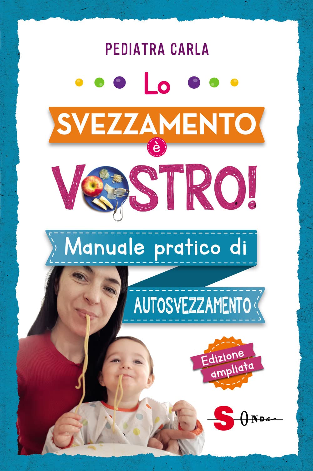 Lo svezzamento è vostro! Manuale pratico di autosvezzamento Parents & Children