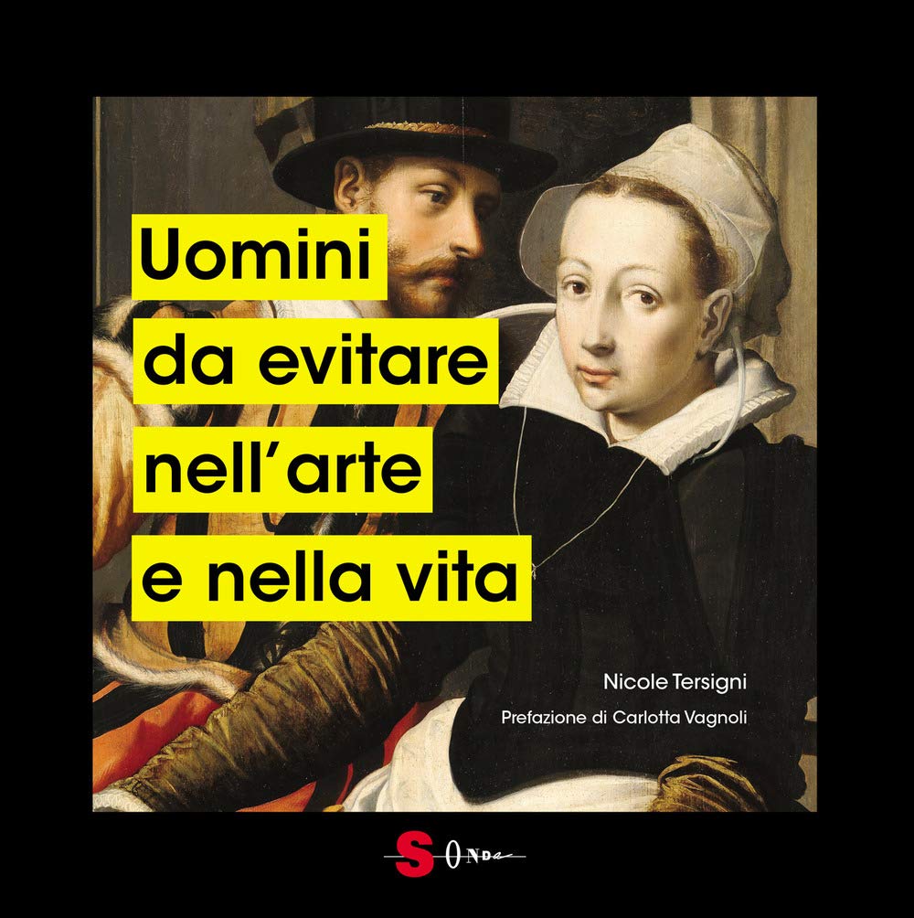 Uomini da evitare nell'arte e nella vita. Ediz. a colori Film, Art & Culture