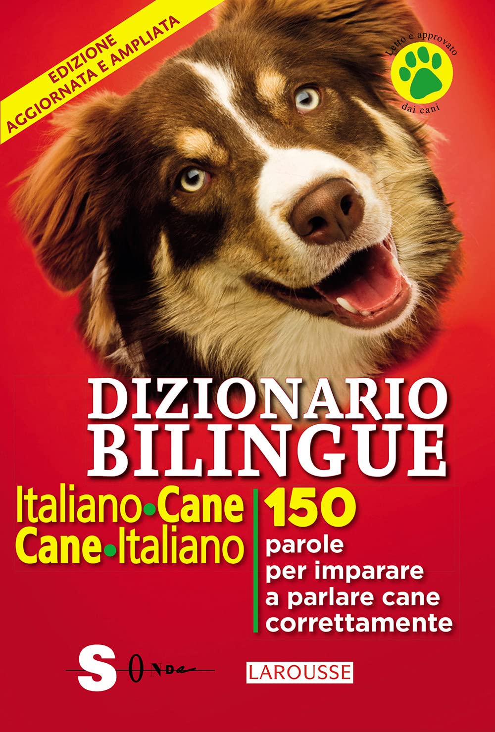 Dizionario bilingue italiano-cane, cane-italiano. 150 parole per imparare a parlare cane correntemente book