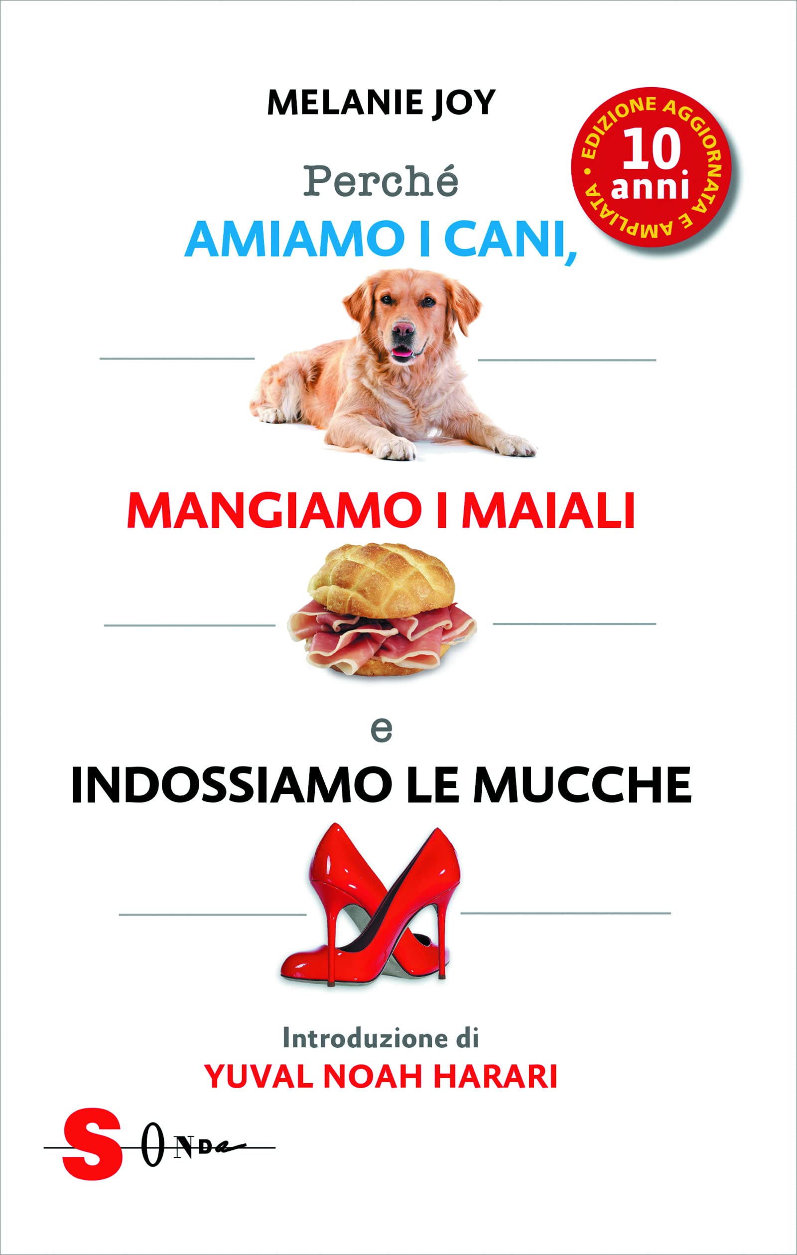 Perché amiamo i cani, mangiamo i maiali e indossiamo le mucche Books