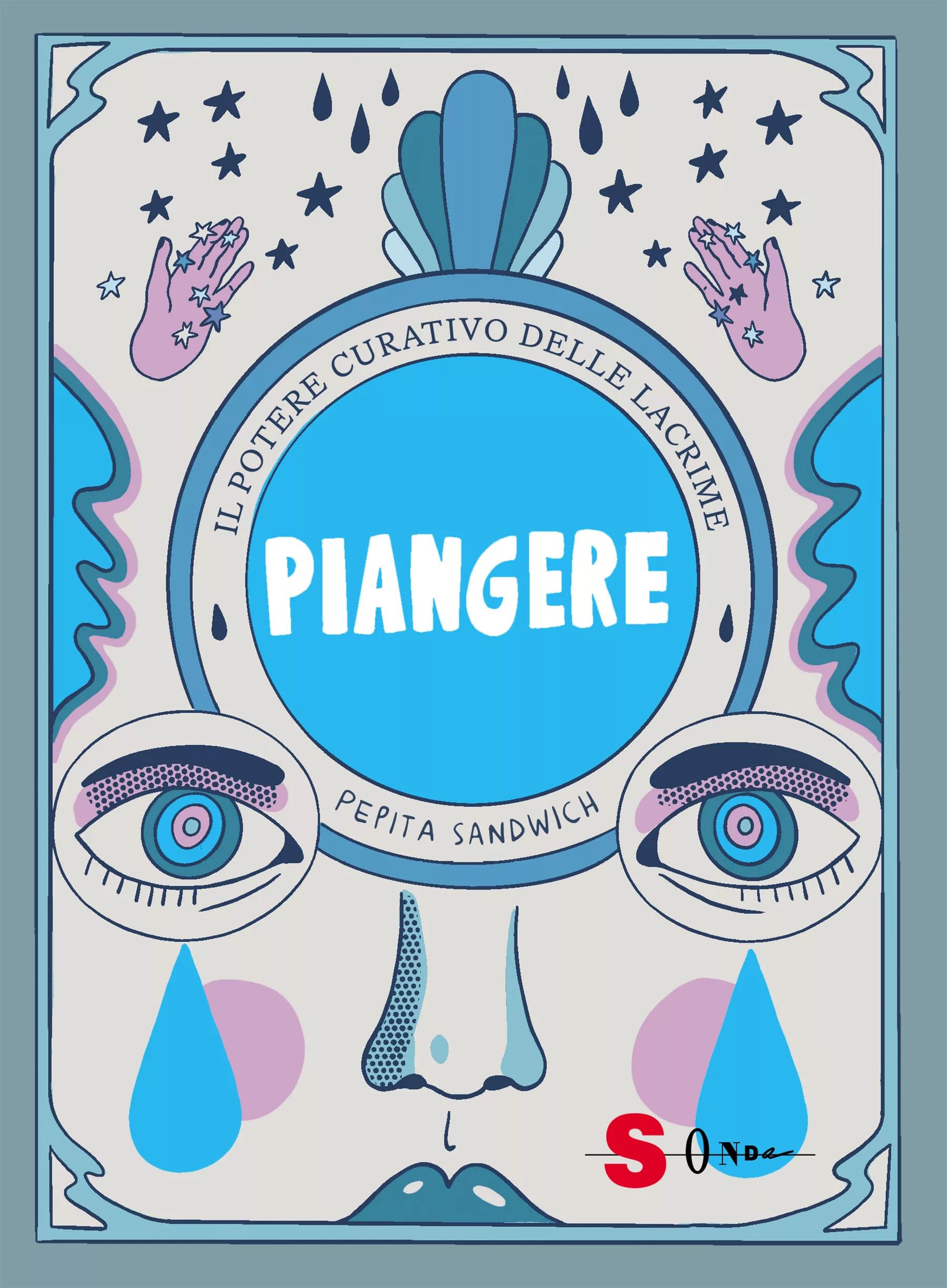Piangere. Il potere curativo delle lacrime. Ediz. a colori book
