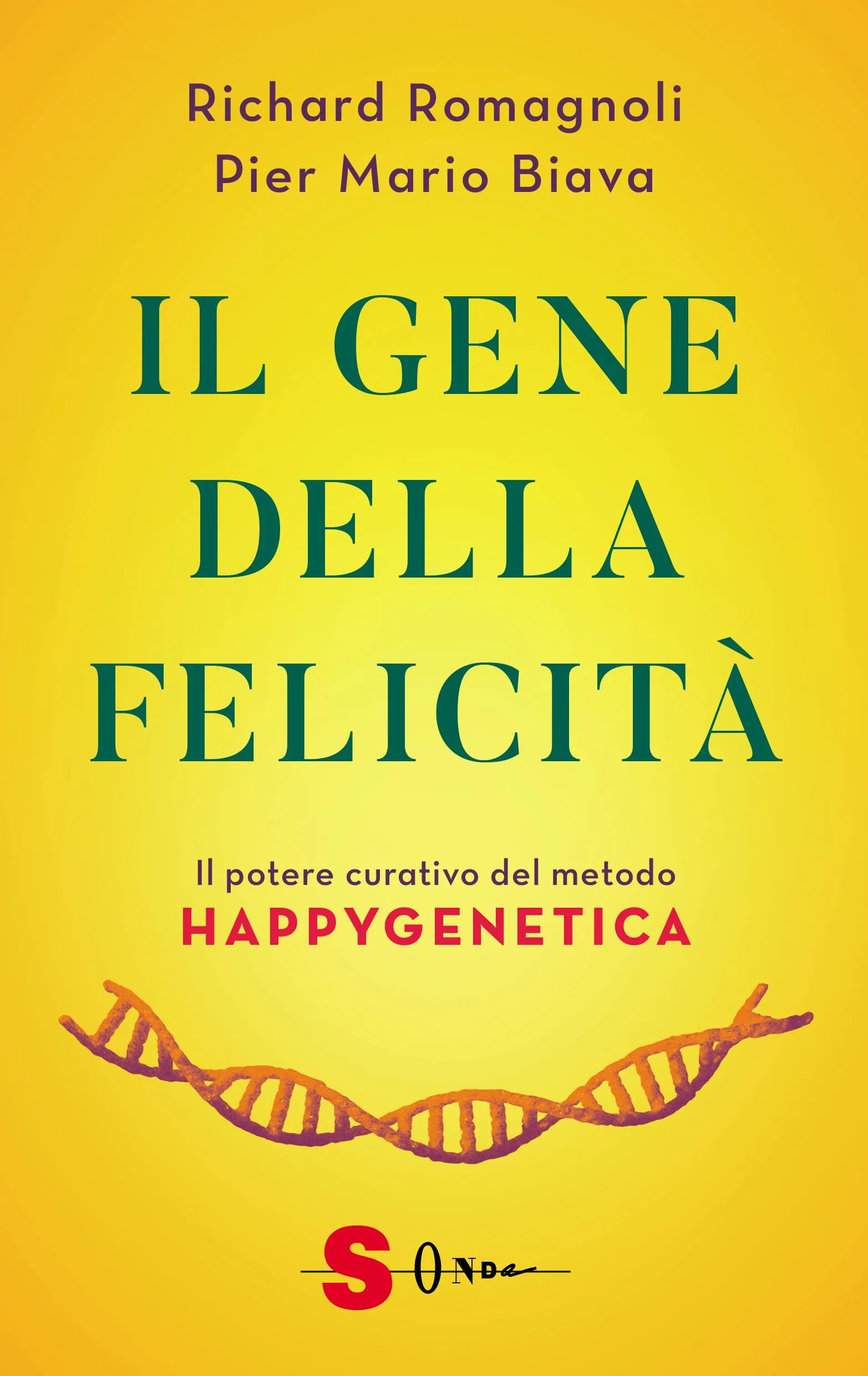 Il gene della felicità. Il potere curativo del metodo Happygenetica (Guide) Lifestyle