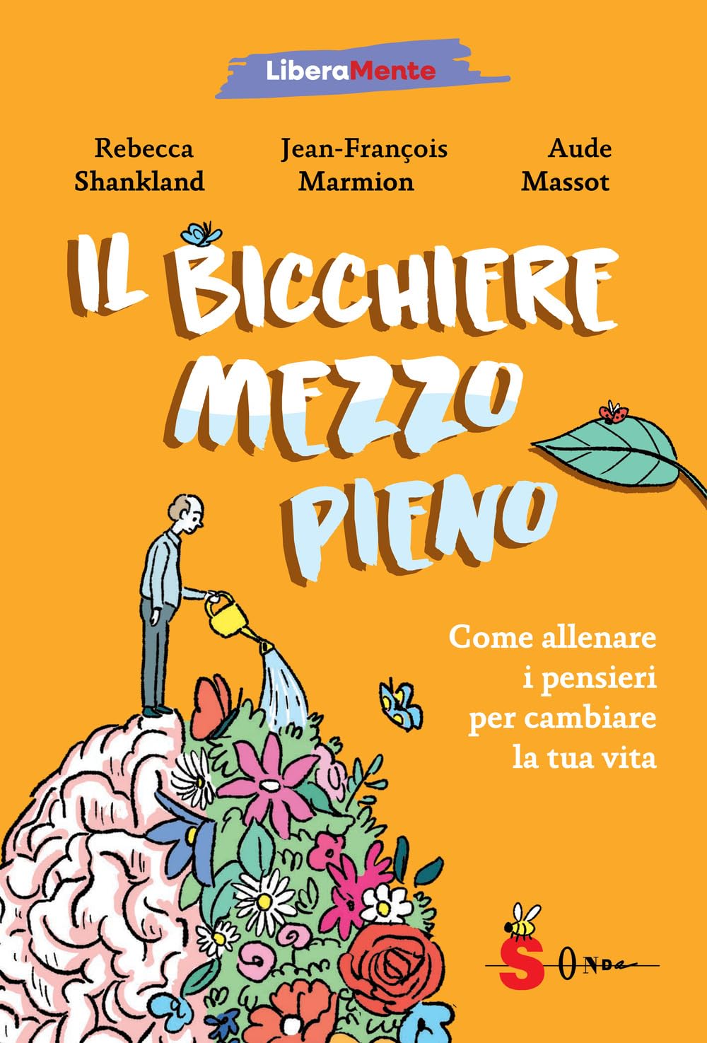 Il bicchiere mezzo pieno. Come allenare i pensieri per cambiare la tua vita book
