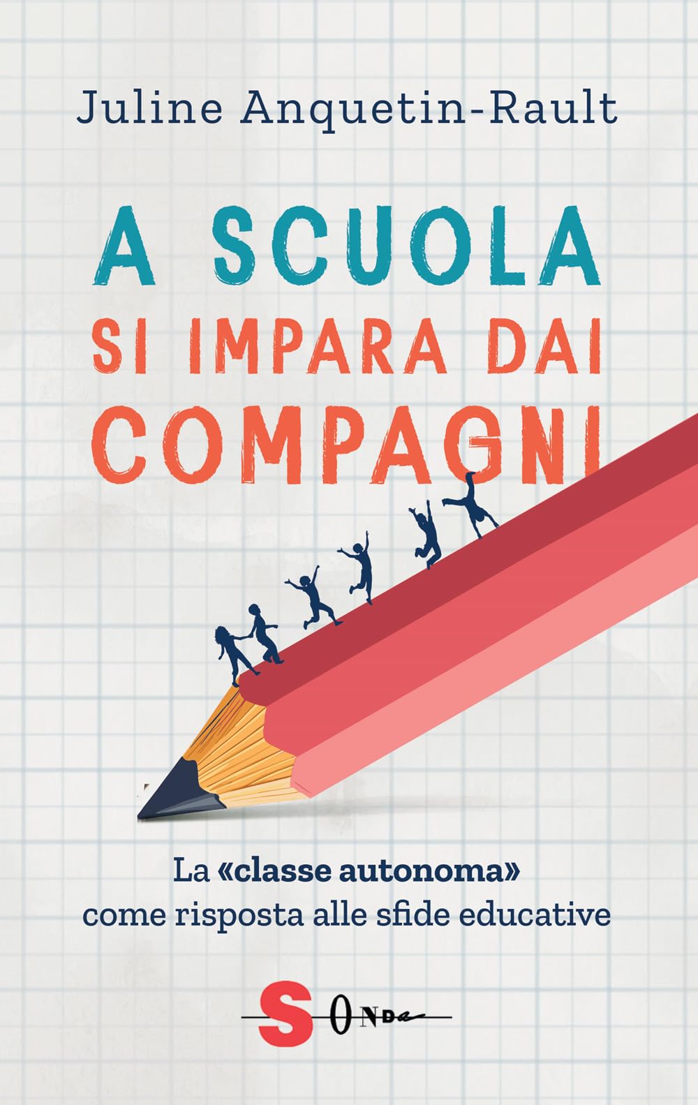 A scuola si impara dai compagni. La «classe autonoma» come risposta alle sfide educative book