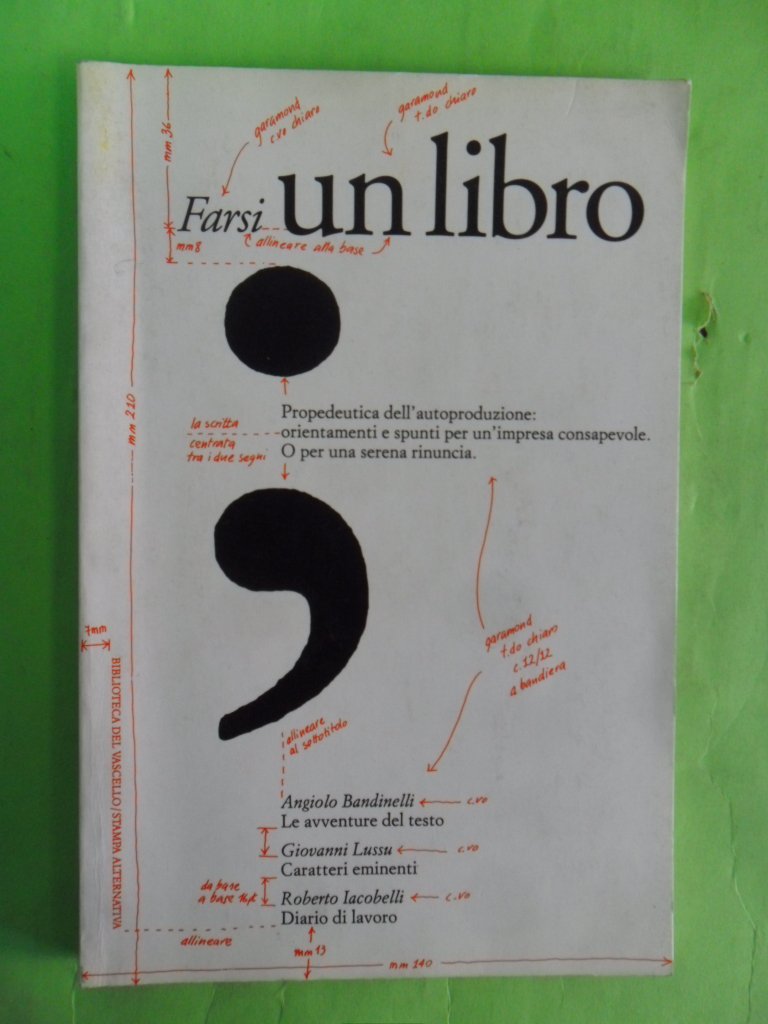 Farsi un libro. Propedeutica dell'autoproduzione: orientamenti e spunti per un'impresa consapevole. O per una serena rinuncia Media & Communication