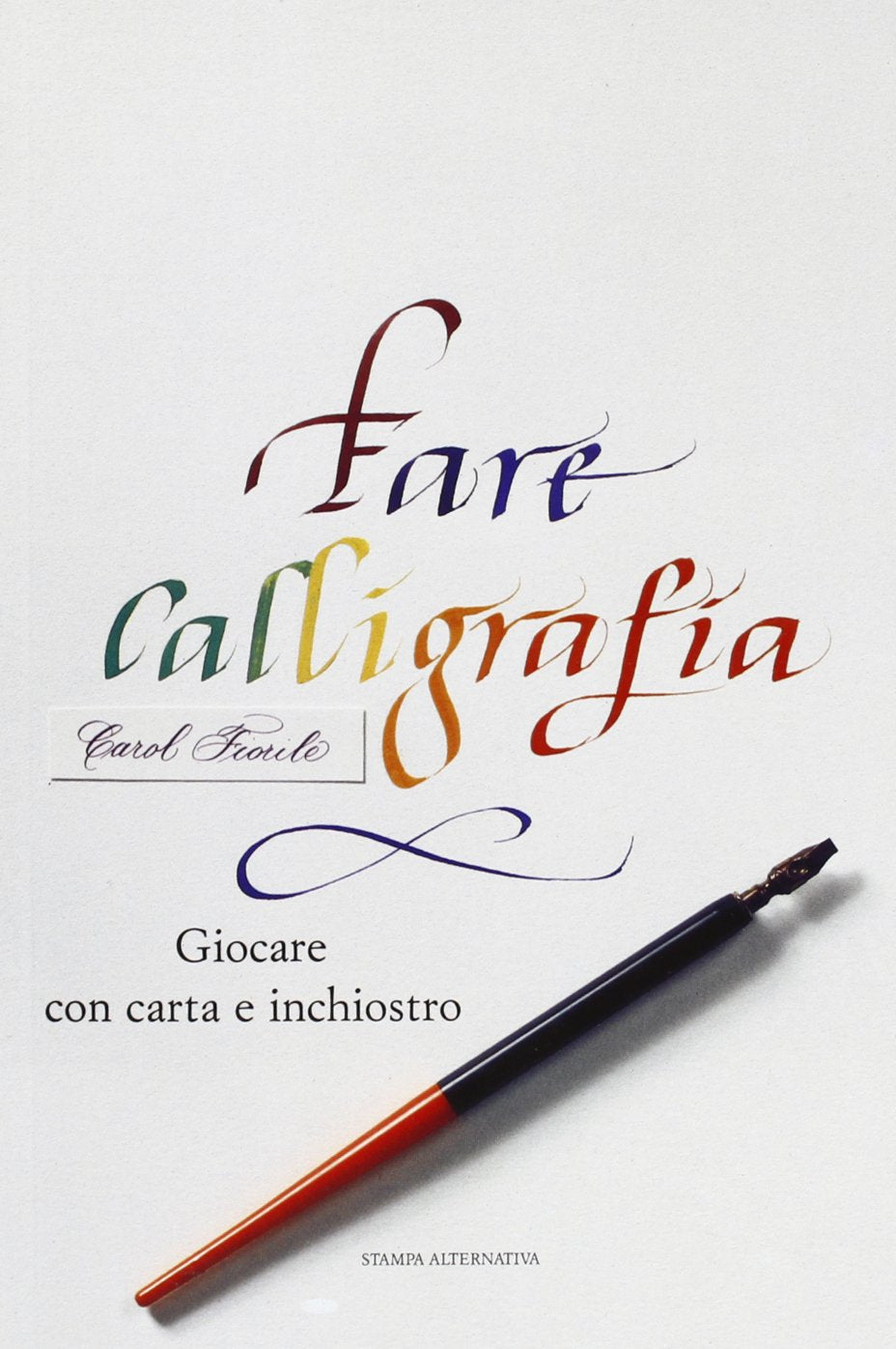 Fare calligrafia. Giocare con carta e inchiostro book