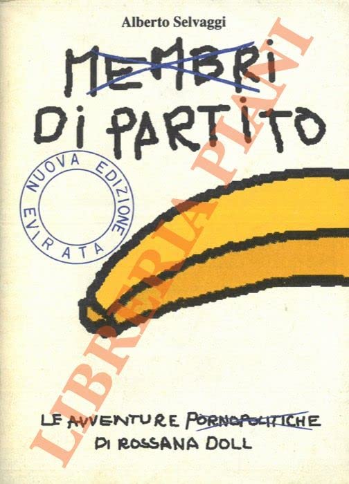 Membri di partito. Le avventure pornopolitiche di Rossana Doll (Millelire) Books