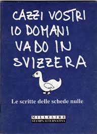 Cazzi vostri io domani vado in Svizzera (Millelire) Contemporary literature
