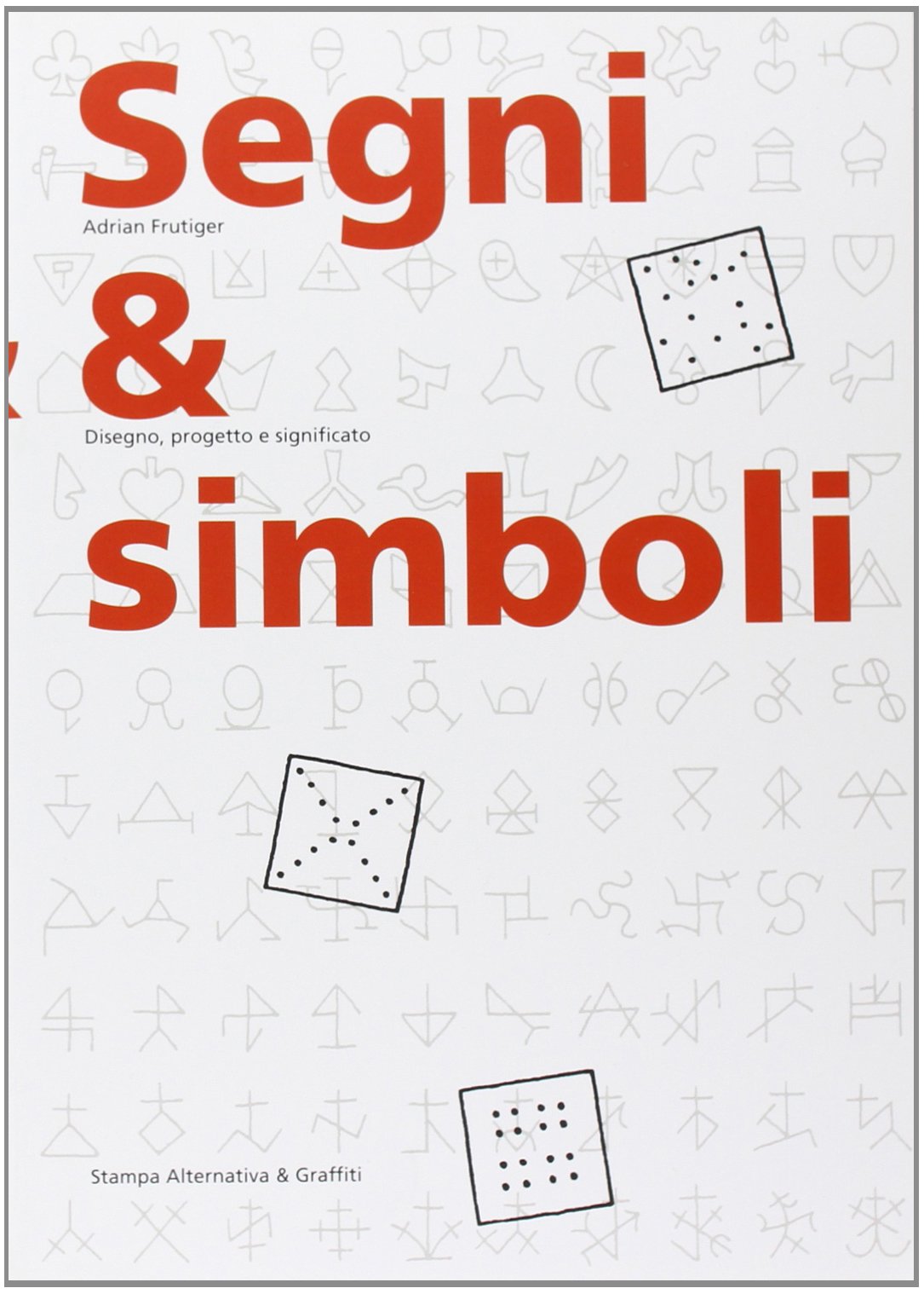 Segni & simboli. Disegno, progetto e significato (Scritture) Film, Art & Culture