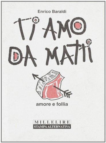 Ti amo da matti. Amore e follia book