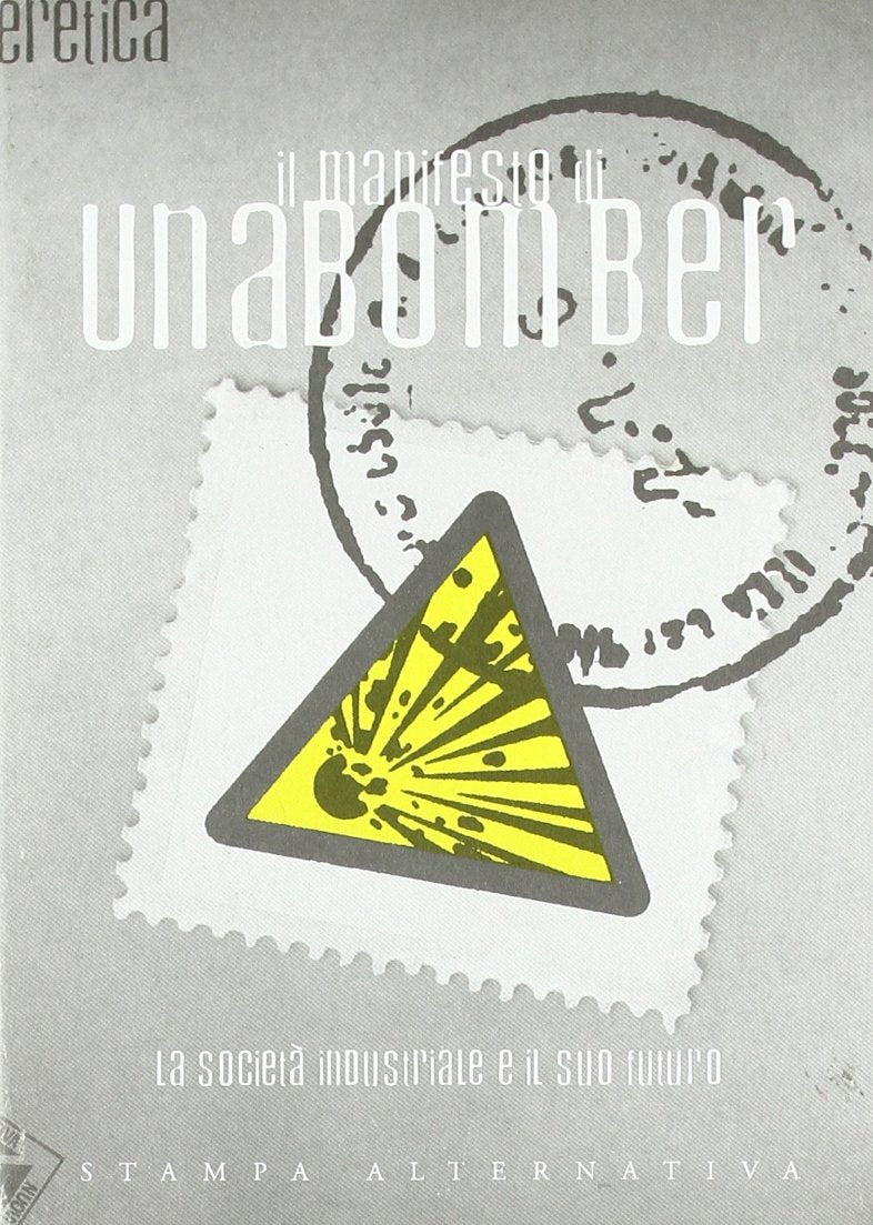 Il manifesto di Unabomber. La società industriale e il suo futuro book