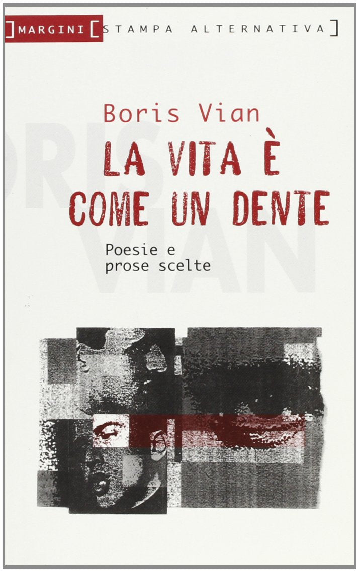 La vita è come un dente. Poesie e prose scelte (Margini) Contemporary literature