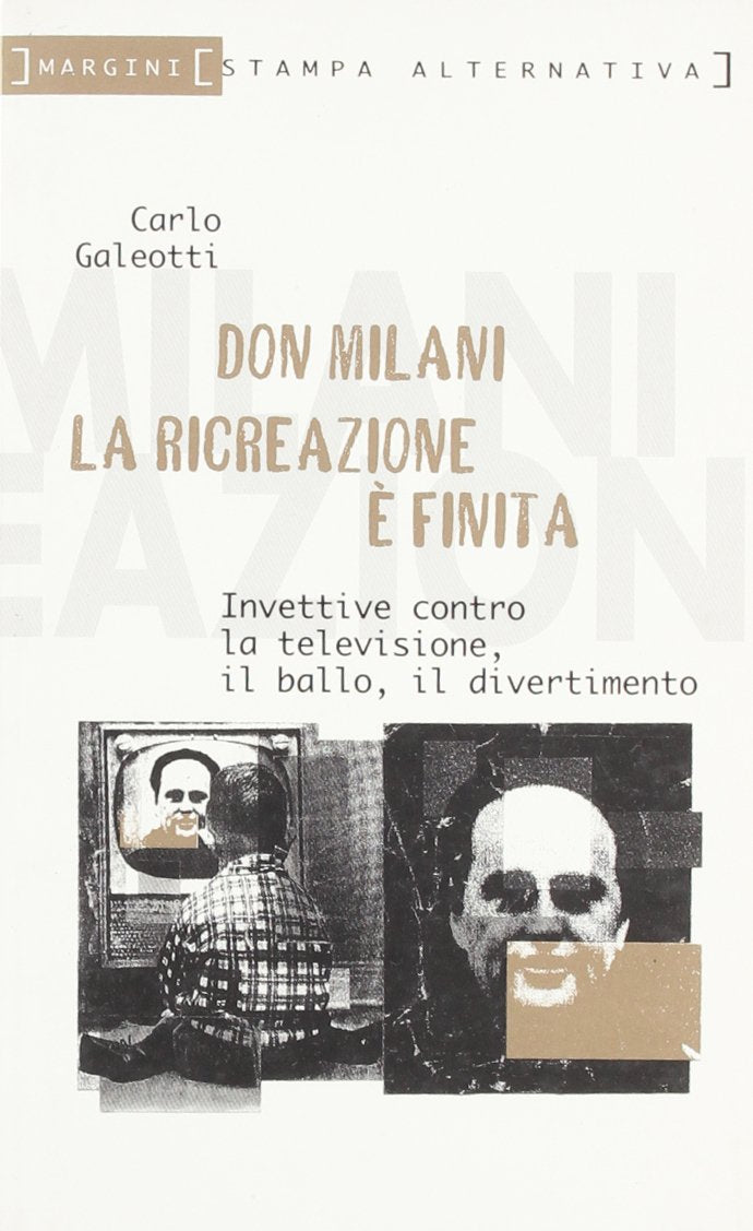 La ricreazione è finita. Invettive contro la televisione, il ballo, il divertimento (Margini) Contemporary literature