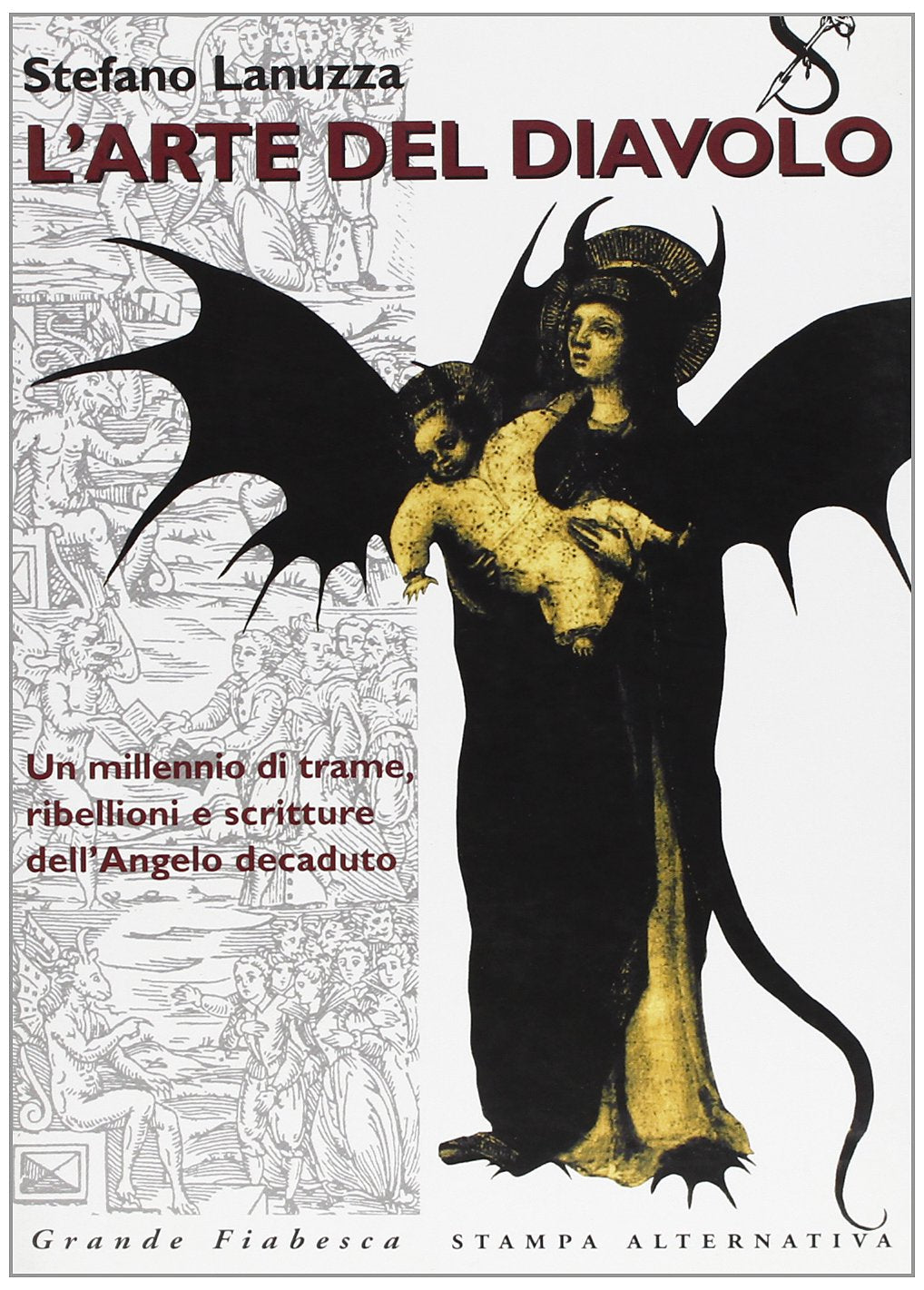 L'arte del diavolo : un millennio di trame, ribellioni e scritture dell'Angelo decaduto (Grande fiabesca) Contemporary literature