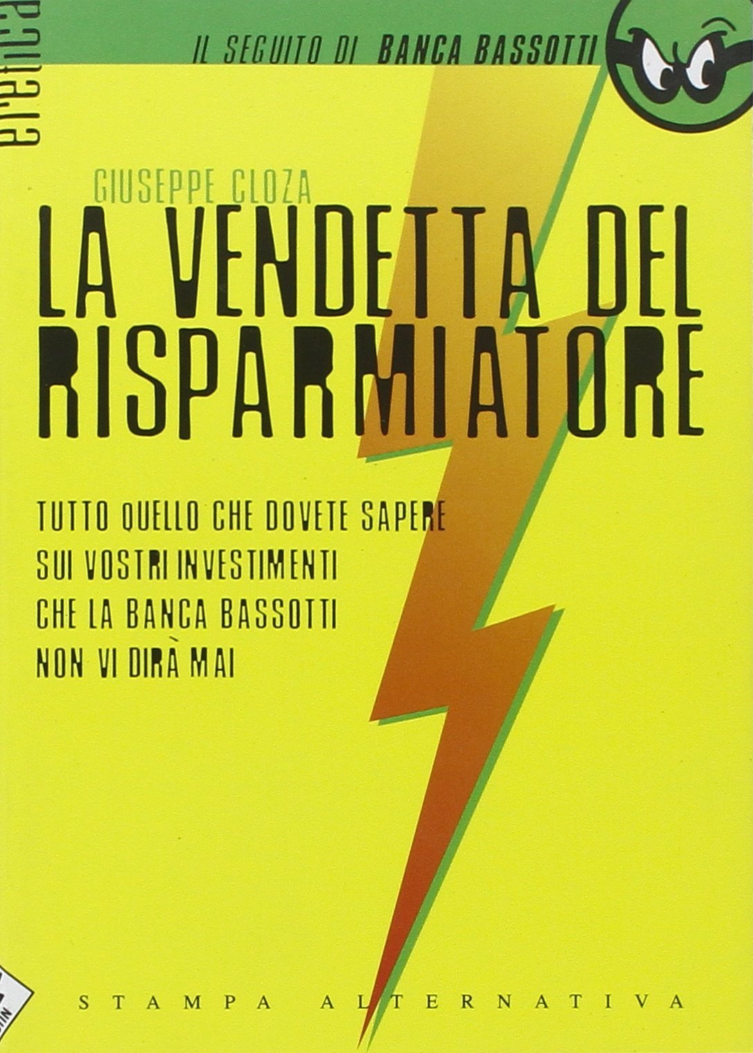 La vendetta del risparmiatore. Tutto quello che dovete sapere sui vostri investimenti che la banca Bassotti non vi dirà mai book