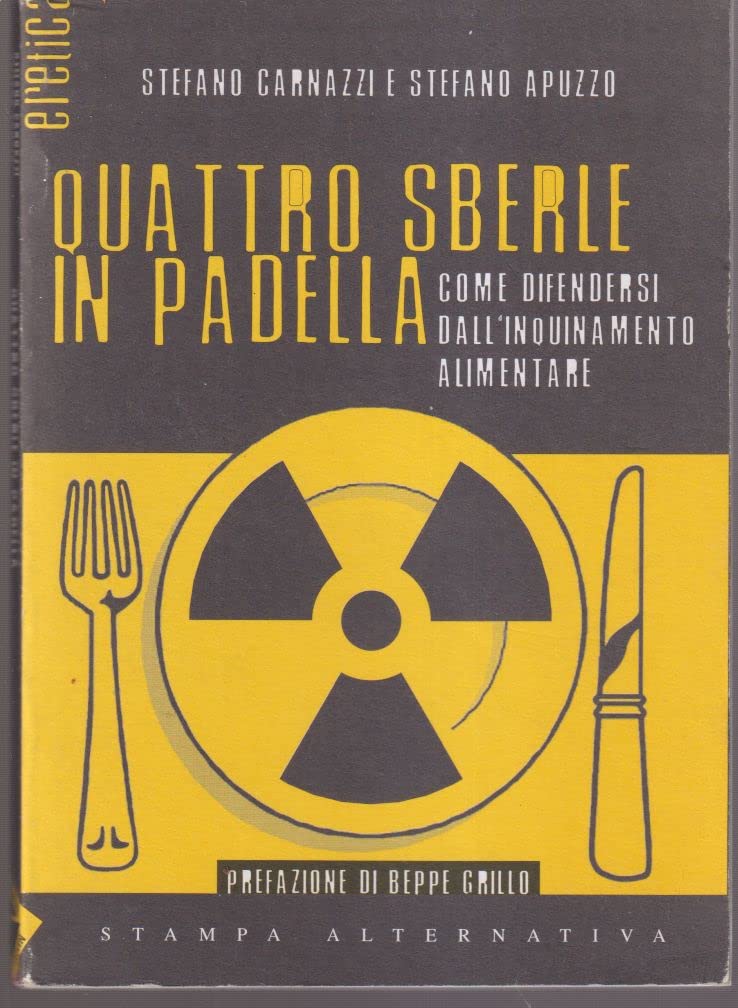 Quattro sberle in padella. Come difendersi dall'inquinamento alimentare (Eretica) Books