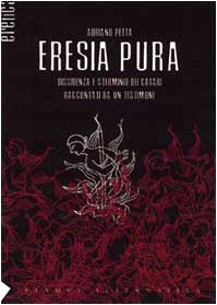 Eresia pura. Dissidenza e sterminio dei catari raccontati da un testimone book
